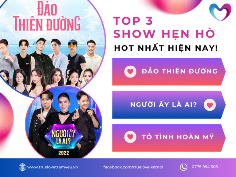 TOP 3 SHOW HẸN HÒ HOT NHẤT TỪ TRƯỚC ĐẾN NAY