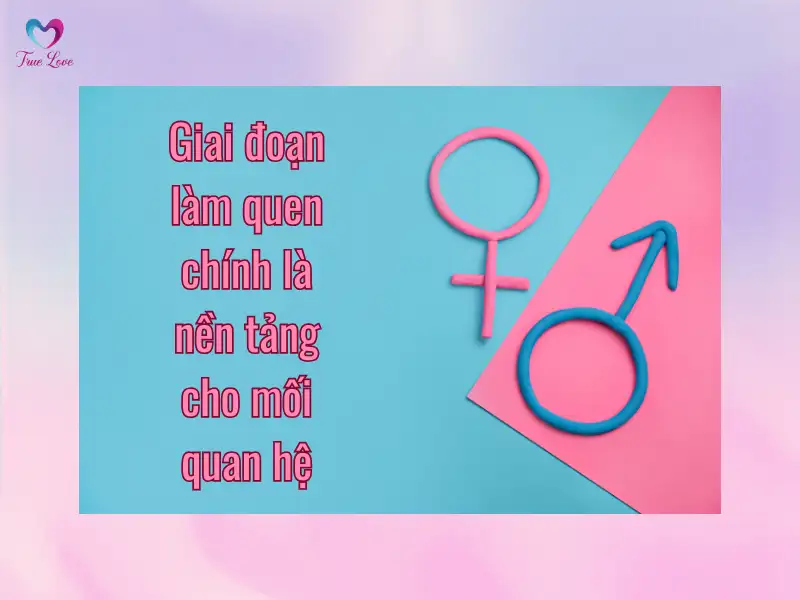 giai-doan-lam-quen