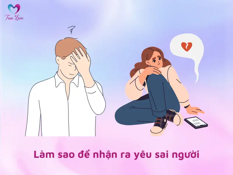 lam-sao-de-nhan-ra-yeu-sai-nguoi