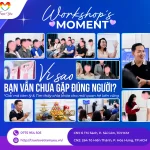WORKSHOP TRUE LOVE VÌ SAO BẠN VẪN CHƯA GẶP ĐÚNG NGƯỜI