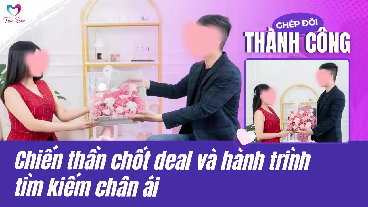 CHIẾN THẦN CHỐT DEAL_Case Study